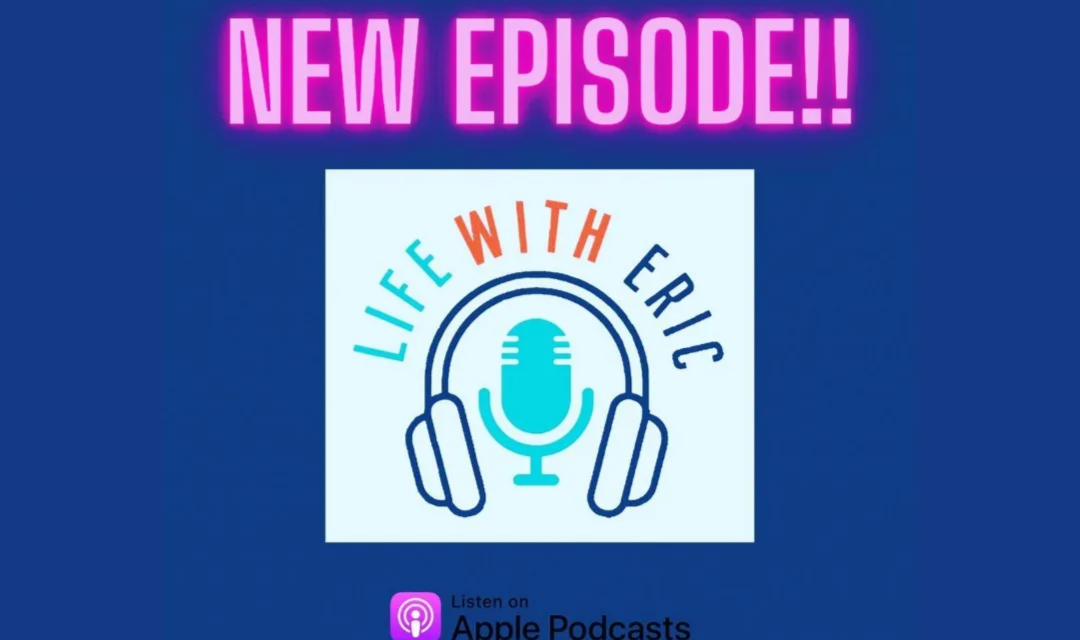 Life with Eric Podcast Graphic